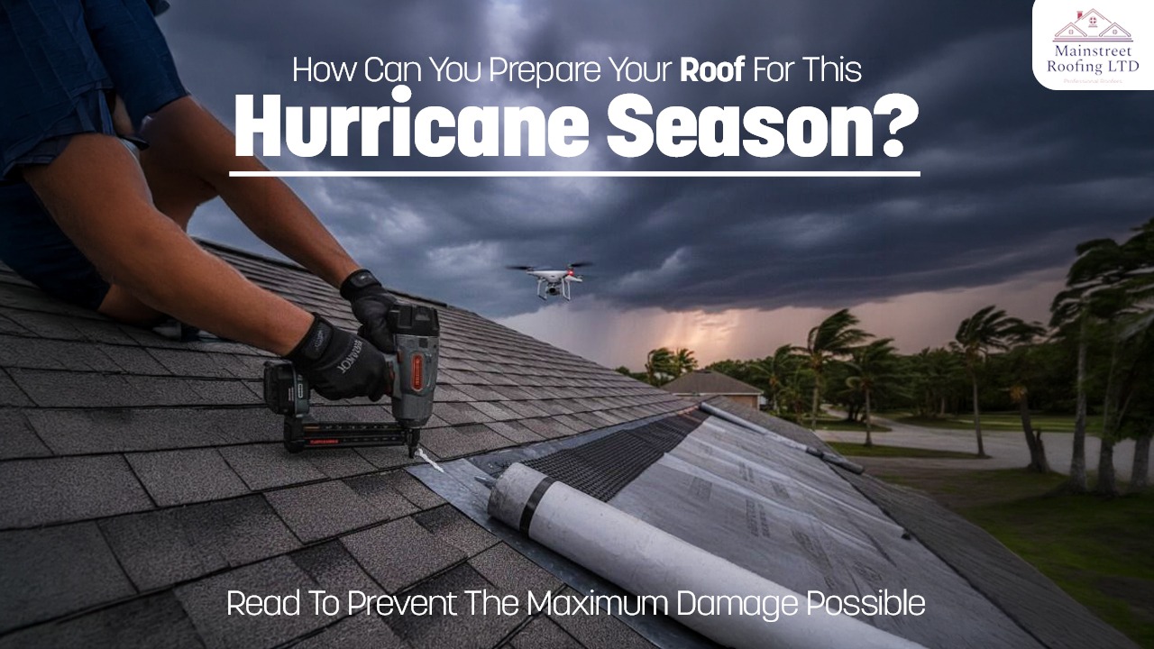 How Can You Prepare Your Roof For This Hurricane Season? Read To Prevent The Maximum Damage Possible